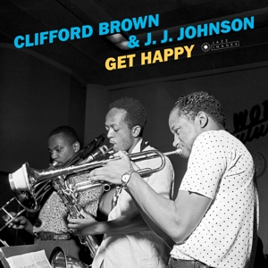 Brown, Clifford & J.J. Johnson – Get Happy