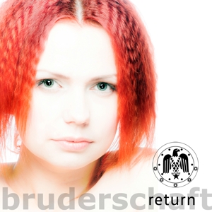 Bruderschaft – Return