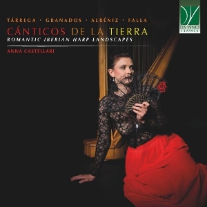 Castellari, Anna – Canticos De La Tierra: Romantic Iberian Harp Landscapes