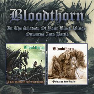 Bloodthorn – In the Shadow of Your Black Wings / Onwards Into Battle