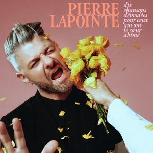 Lapointe, Pierre – Dix Chansons Demodees Pour Ceux Qui Ont Le Coeur Abime