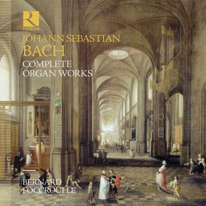 Foccroulle, Bernard – Bach: Complete Organ Works