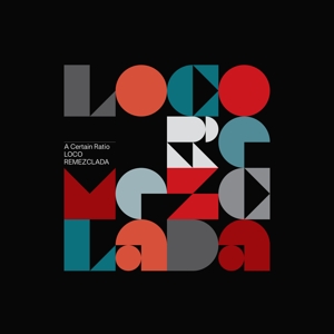 A Certain Ratio – Loco Remezclada