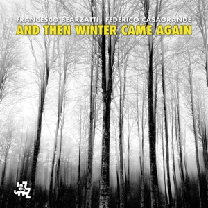 Bearzatti, Francesco & Federico Casagrande – And Then Winter Came Again