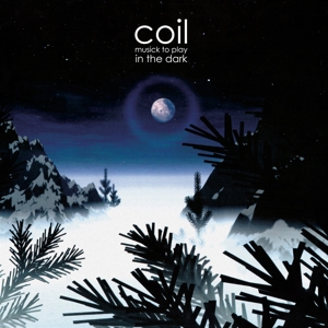 Coil – Musick To Play In the Dark Vol.1