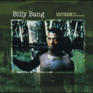 Bang, Billy – Vietnam the Aftermath