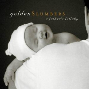 V/A – Golden Slumbers: a Father's Lullaby