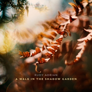 Adrian, Rudy – A Walk In the Shadow Garden