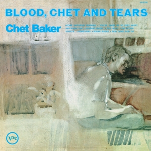 Baker, Chet – Blood, Chet and Tears