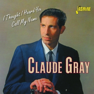 Gray, Claude – I Thought I Heard You Call My Name