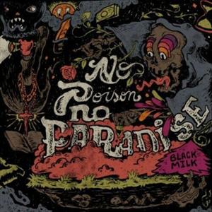 Black Milk – No Poison No Paradise