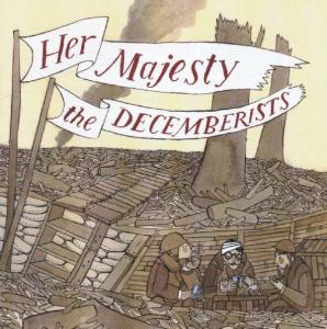Decemberists – Her Majesty the Decemberists