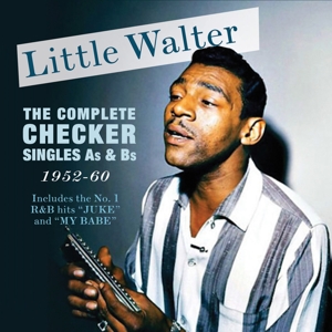 Little Walter – Complete Checker Singles As & Bs 1952-60