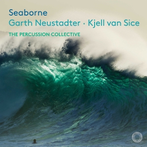 Percussion Collective – Neustadter: Seaborne