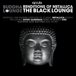 V/A – Buddha Lounge Renditions of Metallica