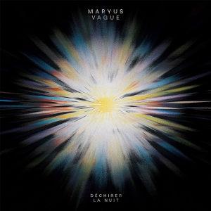 Vague, Maryus – Dechirer La Nuit