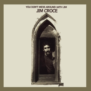 Croce, Jim – You Dont Mess Around With Jim