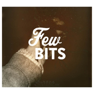 Few Bits – Few Bits
