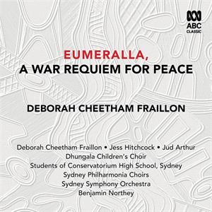 Sydney Symphony Orchestra – Eumeralla, a War Requiem For Peace