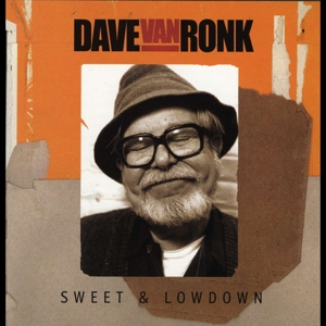 Dave Van Ronk – Sweet & Lowdown