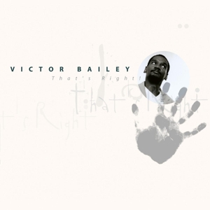 Bailey, Victor – That's Right