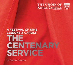 King's College Choir, Cambridg – Centenary Service: a Festival of Nine Lessons & Carols