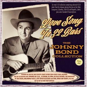 Bond, Johnny – Love Song In 32 Bars - the Johnny Bond Collection 1941-60