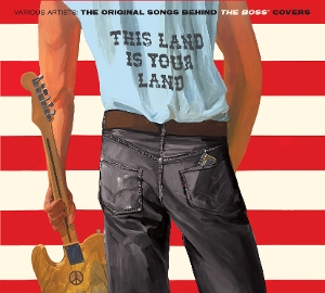 V/A – This Land is Your Land - the Original Songs Behind the Boss' Covers