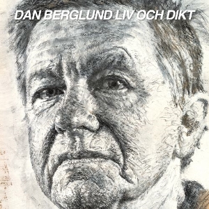 Berglund, Dan – Liv Och Dikt