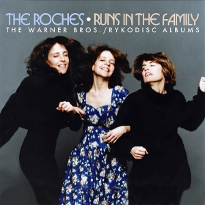 Roches – Runs In the Family the Warner Bros./Rykodisc Albums