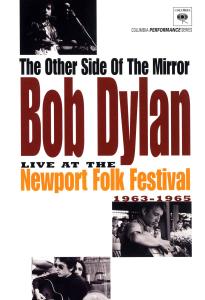 Dylan, Bob – The Other Side of the Mirror: Bob Dylan Live At the Newport Folk Festival 1963-1965