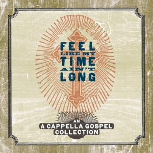 V/A – Feel Like My Time Ain't Long
