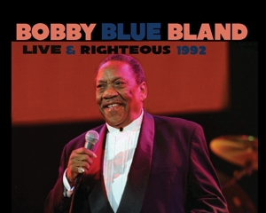 Bland, Bobby – Live and Righteous 1992