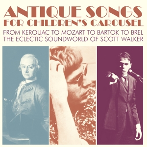 V/A – Antique Songs For Children's Carousel From Kerouac To Mozart To Bartok To Brel