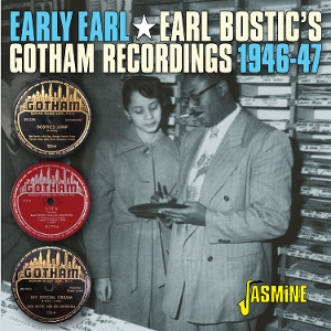 Bostic, Earl – Early Earl - the Gotham Recordings, 1946-1947