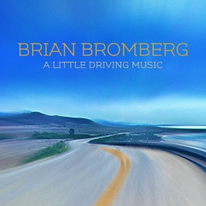Bromberg, Brian – A Little Driving Music