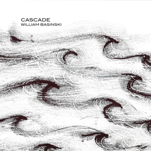 Basinski, William – Cascade