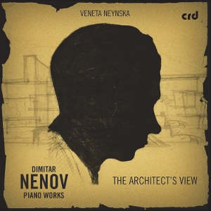 Neynska, Veneta – Dimitar Nenov: the Architect's View - Piano Works