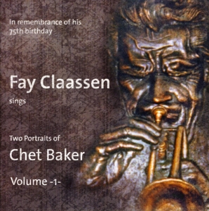 Claassen, Fay – Two Portraits of Chet Baker Vol.1