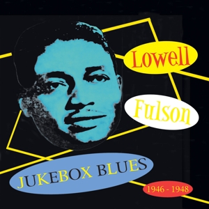 Fulson, Lowell – Jukebox Blues: 1946-1948