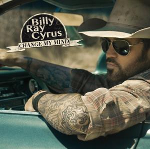 Billy Ray Cyrus – Change My Mind