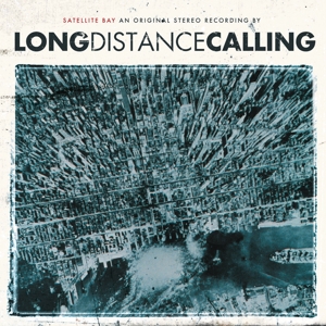 Long Distance Calling – Satellite Bay (Re-Issue + Bonus)