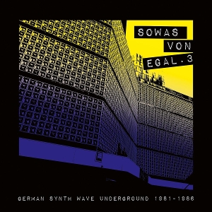 V/A – Sowas von Egal 3 (German Synth Wave 1981-86)