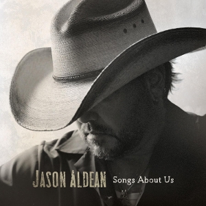 Aldean, Jason – Songs About Us