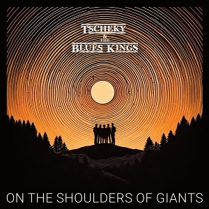Tscheky & the Blues Kings – On the Shoulders of Giants