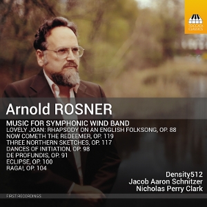 Density512 – Arnold Rosner: Music For Symphonic Wind Band