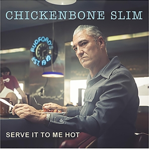 Chickenbone Slim – Serve It To Me Hot