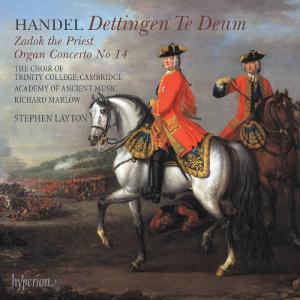 Academy of Ancient Music & Stephen Layton & the Choi – Handel: Dettingen Te Deum; Zadok the Priest
