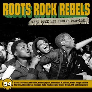 V/A – Roots Rock Rebels - When Punk Met Reggae 1975-1982