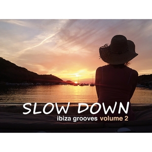 Various – Slow Down - Ibiza Grooves Vol.2